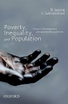 Poverty, Inequality, And Population: Essays In Development And Applied Measurement - D. Jayaraj, S. Subramanian