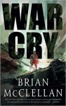 War Cry - Brian McClellan