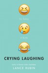 Crying Laughing - Lance Rubin