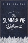 The Summer We Believed (Denim Days Book 1) - Shel Delisle
