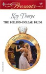 The Billion-Dollar Bride - Kay Thorpe