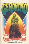 Geronimo: A Biography - Alexander B. Adams