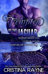 Tempted by the Jaguar: Transformation and Revelation (Riverford Shifters Book 1) - Cristina Rayne
