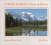 Jasper Robson, A Taste Of Heaven: A Guide To The Trails And The Rich History Of Jasper National Park And Mount Robson Provincial Park - Don Beers