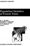 Population Genetics of Forest Trees: Proceedings of the International Symposium on Population Genetics of Forest Trees Corvallis, Oregon, U.S.A., July 31-August 2,1990 - W. Thomas Adams, Steven H. Strauss, Donald L. Copes