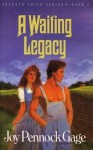 A Waiting Legacy (Seventh Child Series/Joy Pennock Gage, Book 3) - Joy P. Gage