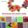 The Polymer Clay Artist's Guide - Marie Segal