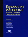 Reproductive Medicine: Molecular, Cellular and Genetic Fundamentals - Bart C.J.M. Fauser