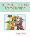 Zesty Tastes from South Florida - Greg Martin