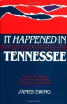 It Happened in Tennessee - James Ewing