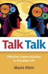 Talk Talk: Effective Communication in Everyday Life - Mavis Klein