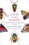 A Buzz in the Meadow: The Natural History of a French Farm - Dave Goulson