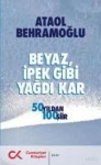 Beyaz İpek Gibi Yağdı Kar - Ataol Behramoğlu