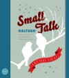 Small talk haltuun – Näin kehityt tuppisuusta keskustelijaksi - Thomas Leikvoll, Erling Arvola, Susanna Paarma