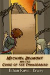 Michael Belmont and the Curse of the Thunderbird (The Adventures of Michael Belmont) (Volume 3) - Ethan Russell Erway