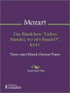 Das Bandchen: "Liebes Mandel, wo ist's Bandel?", K441 - Wolfgang Amadeus Mozart