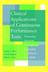 Clinical Applications of Continuous Performance Tests: Measuring Attention and Impulsive Responding in Children and Adults - Cynthia A. Riccio, Patricia A. Lowe, Cecil R. Reynolds