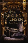 Die Seelenlosen: Die Stadt der Maschinenmagie 1 - Tanja Meurer