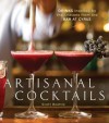 Artisanal Cocktails: Drinks Inspired by the Seasons from the Bar at Cyrus - Scott Beattie, Sara Remington