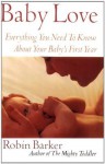 Baby Love: Everything You Need to Know about Your Baby's First Year - Robin Barker, Susie Baxter-Smith