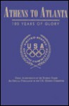 Athens to Atlanta: 100 Years of Glory - Lee Benson, John Robinson, Dee Benson