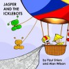 Jasper and the Icklebots - Alan Wilson, Paul Shiers