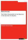 The Politics Responsible for the Rejection of the Keystone XL Pipeline - Michael Kennedy