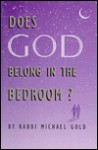 Does God Belong in the Bedroom? - Michael Gold