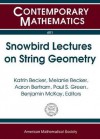 Snowbird Lectures on String Geometry: Proceedings of Ams-IMS-Siam Joint Summer Research Conference on String Geometry, June 5-11, 2004 - AMS-IMS-SIAM JOINT SUMMER RESEARCH CONFE, Katrin Becker