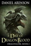 A Day of Dragon Blood - Daniel Arenson