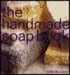 The Handmade Soap Book - Melinda Coss, Emma Peios