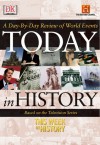 Today in History: A Day-By-Day Review of World Events - Terry Spohn, Anja Schmidt, Nancy Cash