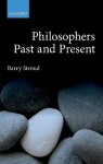 Philosophers Past and Present: Selected Essays - Barry Stroud