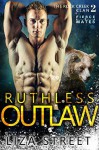 Ruthless Outlaw (Fierce Mates: Rock Creek Clan #2) - Liza Street