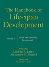 The Handbook of Life-Span Development, Social and Emotional Development - Richard M. Lerner, Michael E. Lamb, Alexandra M. Freund