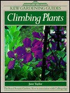 Climbing Plants: A Kew Gardening Guide - Jane Taylor