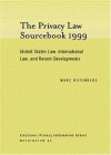 Privacy Law Sourcebook 1999: United States Law, International Law, and Recent Developments - Marc Rotenberg