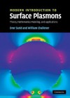 Modern Introduction to Surface Plasmons: Theory, Mathematica Modeling, and Applications - Dror Sarid, William Challener