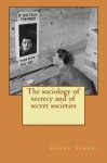 The sociology of secrecy and of secret societies - Georg Simmel