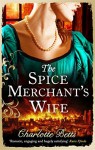 By Charlotte Betts The Spice Merchant's Wife [Paperback] - Charlotte Betts