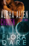 Alpha Alien: Chosen: Scifi Alien Romance - Flora Dare
