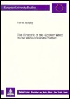 The Rhetoric of the Spoken Word in Die Wahlverwandtschaften: Communication & Personality in the Novel - Harriet Murphy