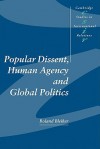 Popular Dissent, Human Agency and Global Politics - Roland Bleiker