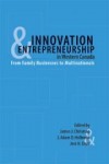 Innovation and Entrepreneurship in Western Canada: From Family to Multinationals - James Chrisman, James J. Chrisman, James Chrisman, J. A. D. Holbrook