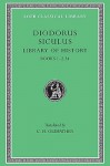 Library of History, Volume I: Books 1-2.34 - Diodorus Siculus, C.H. Oldfather