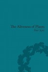 The Aliveness Of Plants: The Darwins at the Dawn of Plant Science by Ayres, Peter (2008) Hardcover - Peter Ayres