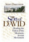 Son of David: Healing the Vision of the Messianic Jewish Movement - Stuart Dauermann