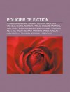 Policier de Fiction: Commissaire Maigret, Albert Wesker, Soda, L O Castelli, L on S. Kennedy, Famille Wiggum, Hawkgirl, Axel Foley - Source Wikipedia