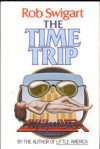 The Time Trip - Rob Swigart