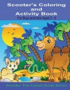 Scooter's Coloring and Activity Book for Boys and Girls Aged 3-8: For Boys and Girls 3-8 - John Dennan, Kaye Dennan